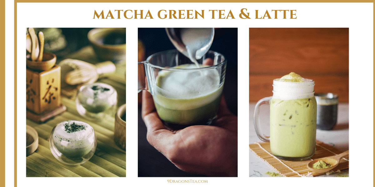 9 dragons tea-matcha green tea and matcha green tea latte